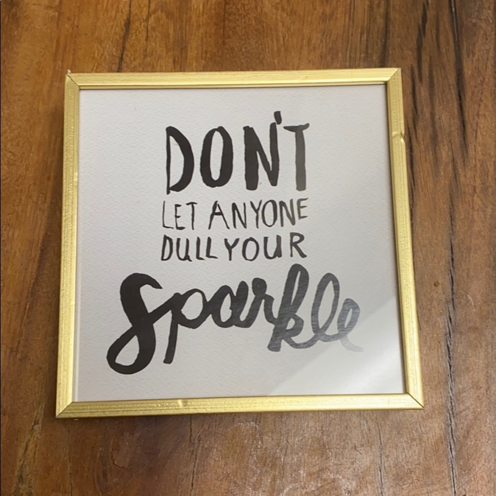 “Don’t let anyone dull your sparkle”